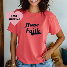 Load image into Gallery viewer, Have Faith Comfort Colors T-Shirt |Christian Bible Verse Graphic Bible Study Faith Tee Inspirational Motivational Gift VBS Shirts
