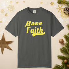 Load image into Gallery viewer, Have Faith Comfort Colors T-Shirt |Christian Bible Verse Graphic Bible Study Faith Tee Inspirational Motivational Gift VBS Shirts
